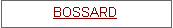 Text Box: BOSSARD
