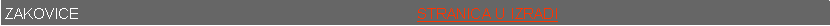 Text Box: ZAKOVICE                                                                                   STRANICA U IZRADI
